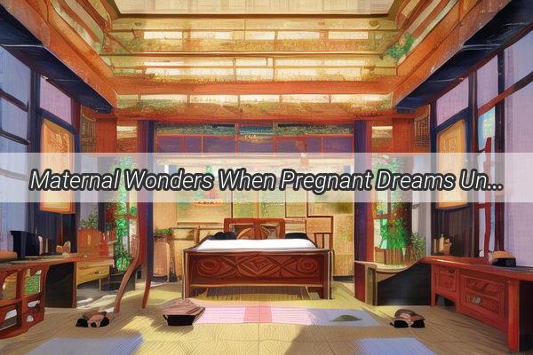 Maternal Wonders When Pregnant Dreams Unveil a Familys Dilemma of Addiction